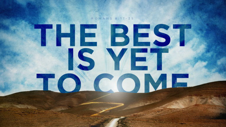 The Best Is Yet To Come 4 5 2020 768x432 
